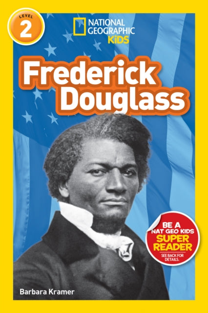 National Geographic Kids Readers: Frederick Douglass  (National Geographic Kids Readers: Level 2 )