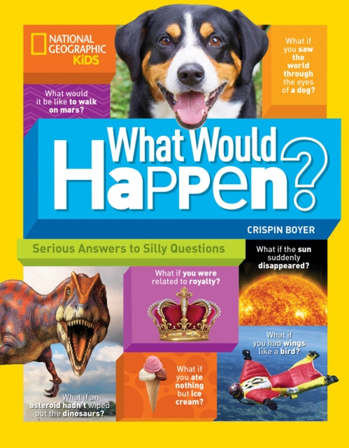 What Would Happen?: Serious Answers to Silly Questions (Science & Nature)