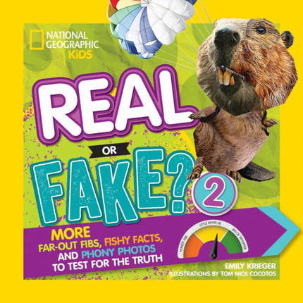 Real or Fake? 2: More Far-Out Fibs, Fishy Facts, and Phony Photos to Test for the Truth (Real or Fake )