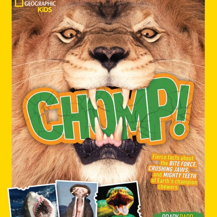 Chomp!: Fierce facts about the BITE FORCE, CRUSHING JAWS, and MIGHTY TEETH of Earth's champion chewers (Animals)