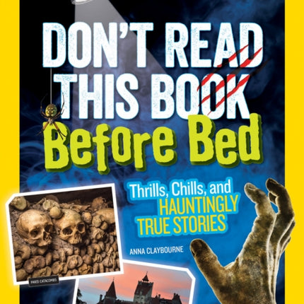 Don't Read This Book Before Bed: Thrills, Chills, and Hauntingly True Stories