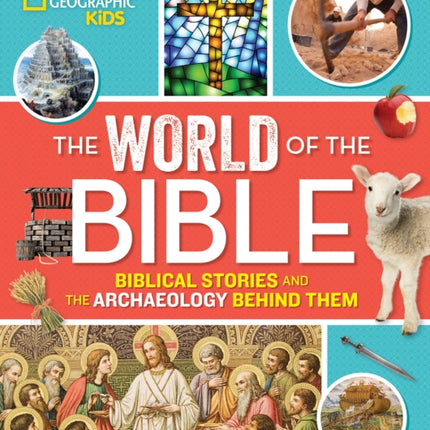 The World of the Bible: Biblical Stories and the Archaeology Behind Them (Religion)