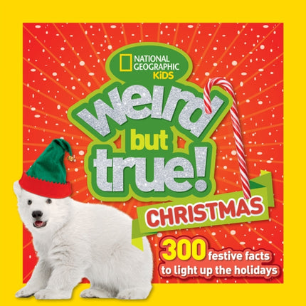 Weird But True! Christmas: 300 Festive Facts to Light Up the Holidays  (Weird But True)