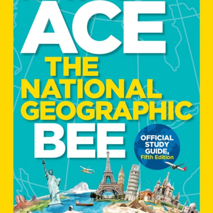 How to Ace the National Geographic Bee, Official Study Guide (National Geographic Bee)