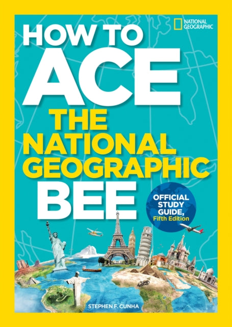 How to Ace the National Geographic Bee, Official Study Guide (National Geographic Bee)