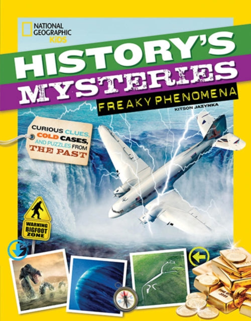 History's Mysteries: Freaky Phenomena: Curious Clues, Cold Cases, and Puzzles From the Past