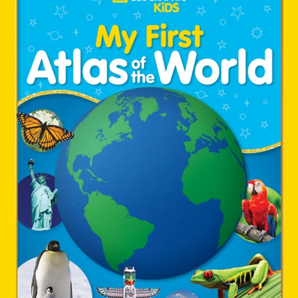 National Geographic Kids My First Atlas of the World: A Child's First Picture Atlas