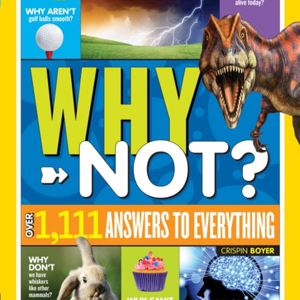 National Geographic Kids Why Not?: Over 1,111 Answers to Everything