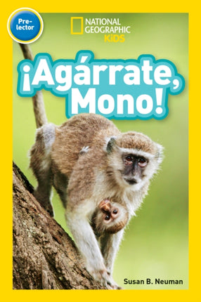 National Geographic Kids Readers: ¡Agárrate Mono! (Pre-reader) (Readers)