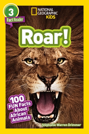 National Geographic Kids Readers: Roar! 100 Fun Facts About African Animals (Readers)