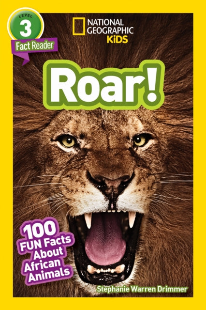 National Geographic Readers: Roar! 100 Facts About African Animals (L3)