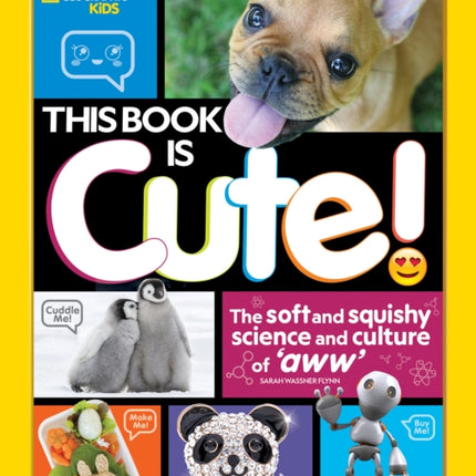 This Book is Cute: The Soft and Squishy Science and Culture of Aww