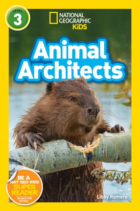 Animal Architects (L3) (National Geographic Readers)