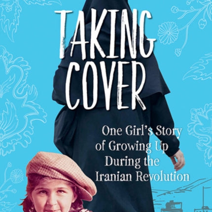 Taking Cover: One Girl's Story of Growing Up During the Iranian Revolution