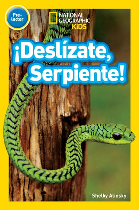 ¡Deslízate, Serpiente! (Pre-reader) (National Geographic Readers)