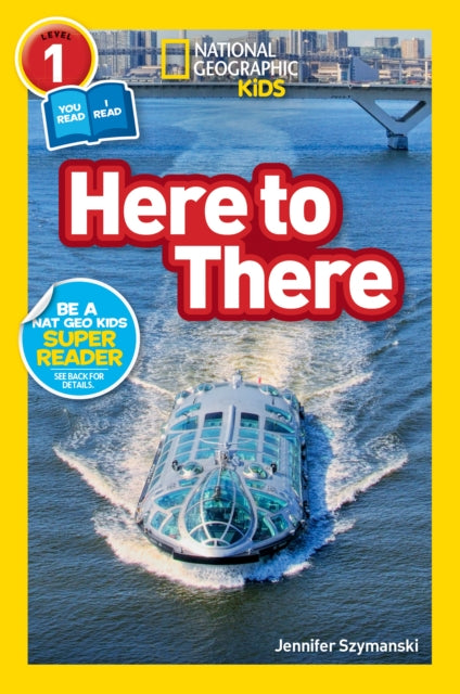 Here to There (L1/Co-Reader) (National Geographic Readers)