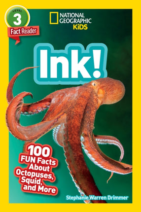 Ink!: 100 Fun Facts About Octopuses, Squids, and More (National Geographic Readers)