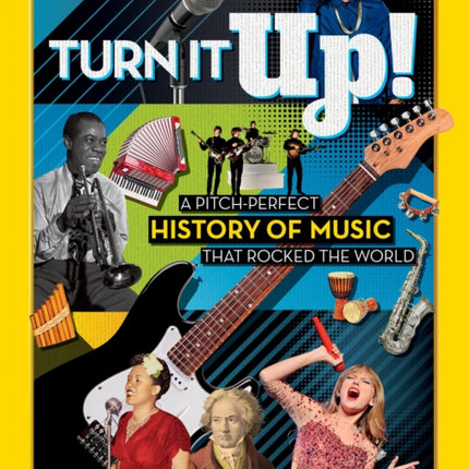 Turn it Up!: A pitch-perfect history of music that rocked the world