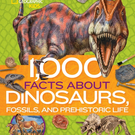 1000 Facts About Dinosaurs Fossils and
