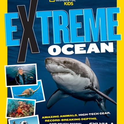 Extreme Ocean: Amazing Animals, High-Tech Gear, Record-Breaking Depths, and More