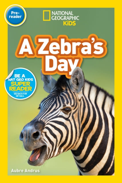 A Zebra’s Day (Pre-Reader) (National Geographic Readers)