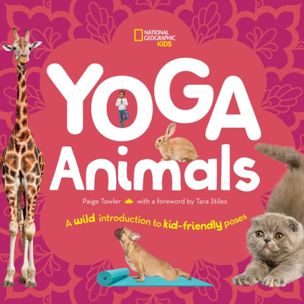 Yoga Animals: Playful Poses for Calming Your Wild Ones