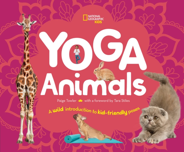 Yoga Animals: Playful Poses for Calming Your Wild Ones