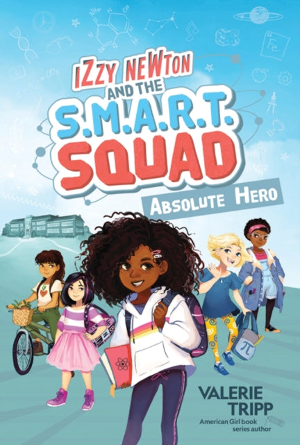 Izzy Newton and the S.M.A.R.T. Squad: Absolute Hero (Izzy Newton)