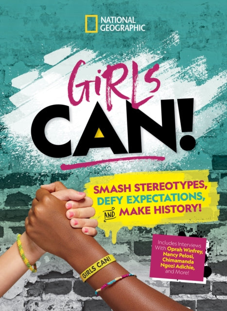 Girls Can!: Smash Stereotypes, Defy Expectations, and Make History!