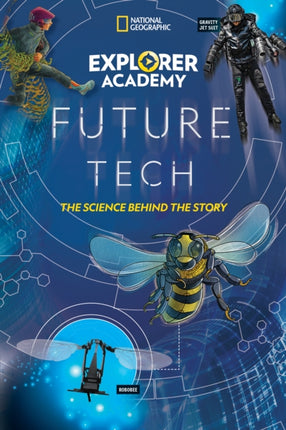 Explorer Academy Future Tech: The Science Behind the Story (Explorer Academy)