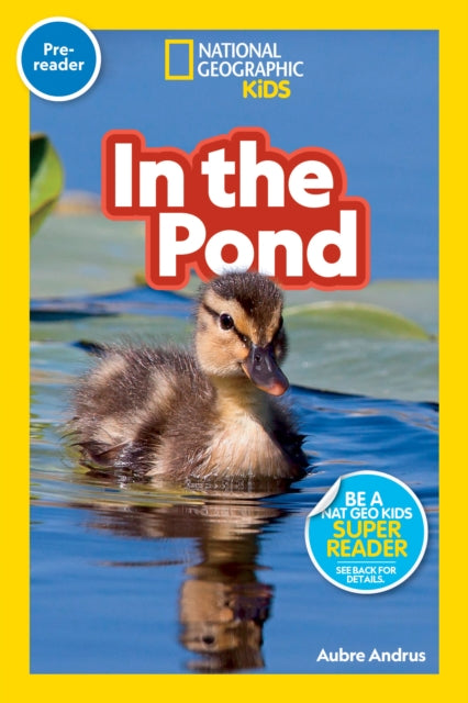 National Geographic Reader: In the Pond (Pre-reader) (National Geographic Readers)