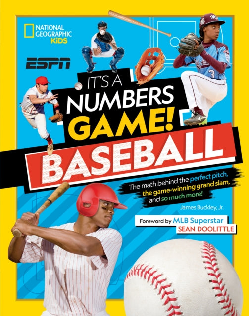 It’s A Number’s Game! Baseball: The math behind the perfect pitch, the game-winning grand slam, and so much more! (National Geographic Kids)