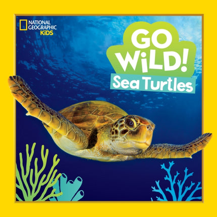 Go Wild! Sea Turtles (National Geographic Kids)