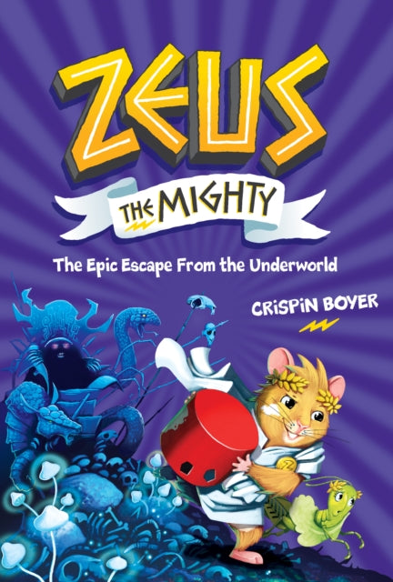 Zeus the Mighty: The Epic Escape from the Underworld (Book 4) (Zeus the Mighty)