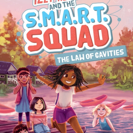 Izzy Newton and the S.M.A.R.T. Squad: The Law of Cavities (Izzy Newton, Book 3)