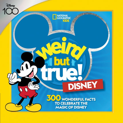 Weird But True! Disney: 300 Wonderful Facts to Celebrate the Magic of Disney