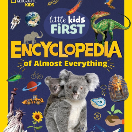 National Geographic Little Kids First Encyclopedia of Almost Everything