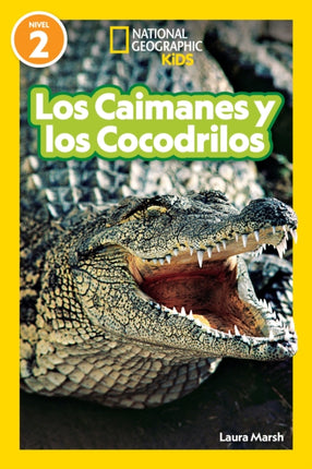 National Geographic Readers Los Caimanes y Cocodrilos Nivel 2