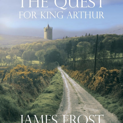 The Quest For King Arthur