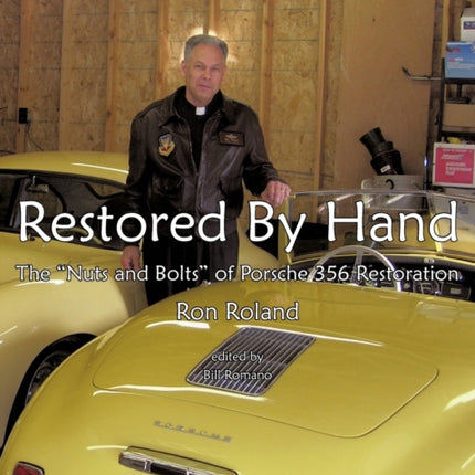 Restored by Hand The Nuts and Bolts of Porsche 356 Restoration