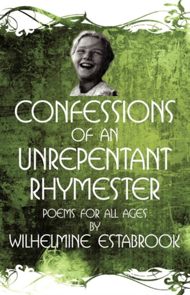 Confessions of an Unrepentant Rhymester Poems for All Ages
