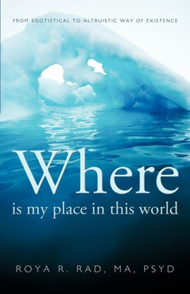 Where Is My Place in This World From Egotistical to Altruistic Way of Existence