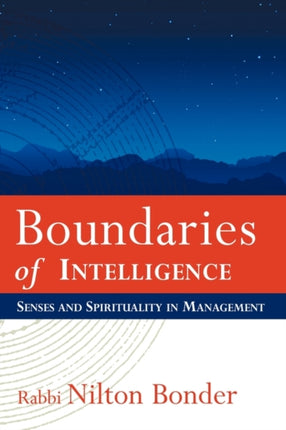 Boundaries of Intelligence Senses and Spirituality in Management