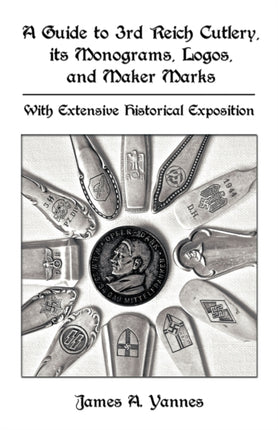 A Guide to 3rd Reich Cutlery Its Monograms Logos and Maker Marks