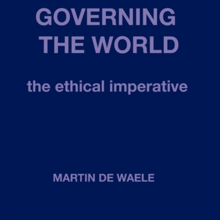 Governing the World The Ethical Imperative