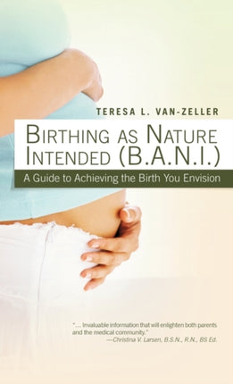 Birthing As Nature Intended B.A.N.I.