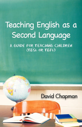 Teaching English as a Second Language A Guide for Teaching Children Tesl or Tefl