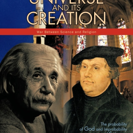 The Universe and Its Creation The Probability of God and Improbability of Science