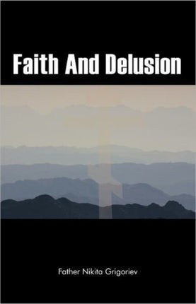 Faith And Delusion