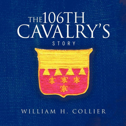 THE 106th Cavalrys Story
